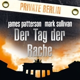 Hörbuch Der Tag der Rache. Private Berlin  - Autor James Patterson;Mark Sullivan   - gelesen von Schauspielergruppe