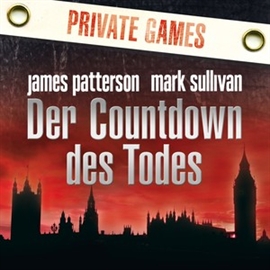 Hörbuch Private Games. Der Countdown des Todes  - Autor James Patterson;Mark Sullivan   - gelesen von Schauspielergruppe