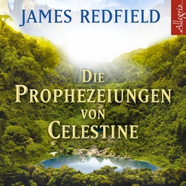 Hörbuch Die Prophezeiungen von Celestine - Ein Abenteuer  - Autor James Redfield   - gelesen von Henk Flemming