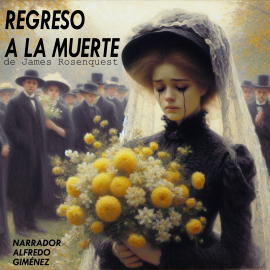 Hörbuch Regreso a la Muerte  - Autor James Rosenquest   - gelesen von Alfredo Giménez