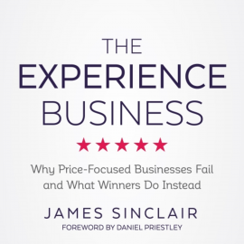 Hörbuch The Experience Business  - Autor James Sinclair   - gelesen von James Sinclair