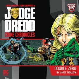 Hörbuch Judge Dredd, Crime Chronicles 1-4: Double Zero  - Autor James Swallow   - gelesen von Schauspielergruppe