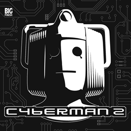 Hörbuch Cyberman 2  - Autor James Swallow   - gelesen von Schauspielergruppe