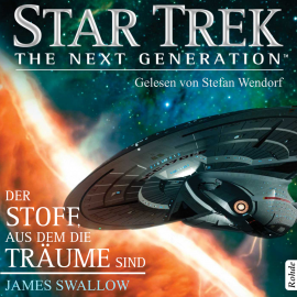 Hörbuch Star Trek - The Next Generation: Der Stoff, aus dem die Träume sind  - Autor James Swallow   - gelesen von Stefan Wendorf