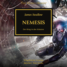 Hörbuch The Horus Heresy 13: Nemesis  - Autor James Swallow   - gelesen von Tom Jacobs