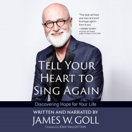 Hörbuch Tell Your Heart to Sing Again  - Autor James W. Goll   - gelesen von James W. Goll