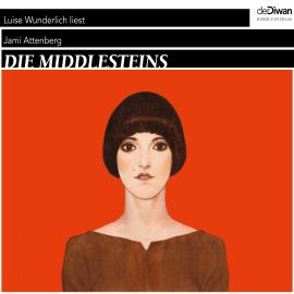 Hörbuch Die Middlesteins (ungekürzt)  - Autor Jami Attenberg   - gelesen von Luise Wunderlich