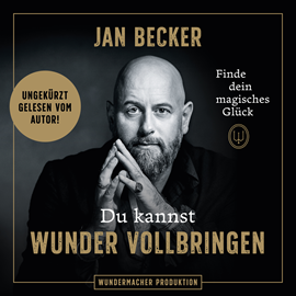 Hörbuch Du kannst Wunder vollbringen  - Autor Jan Becker   - gelesen von Jan Becker