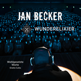 Hörbuch Wunderelixier (Wohlgesetzte Worte - Oratio Culta)  - Autor Jan Becker   - gelesen von Jan Becker