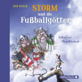 Hörbuch Storm und die Fußballgötter  - Autor Jan Birck   - gelesen von Oliver Rohrbeck
