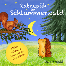 Hörbuch Ratzepüh im Schlummerwald  - Autor Jan Bracht   - gelesen von Schauspielergruppe