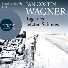 Hörbuch Tage des letzten Schnees  - Autor Jan Costin Wagner   - gelesen von Matthias Brandt