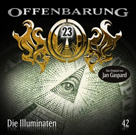 Hörbuch Die Illuminaten (Offenbarung 23, Folge 42)  - Autor Jan Gaspard   - gelesen von Schauspielergruppe