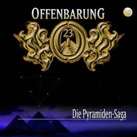 Hörbuch Die Pyramiden-Saga (Offenbarung 23, Folge 20)  - Autor Jan Gaspard   - gelesen von Schauspielergruppe