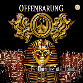 Hörbuch Der Fluch des Tutanchamun (Offenbarung 23 Folge 22)  - Autor Jan Gaspard   - gelesen von Schauspielergruppe