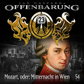 Hörbuch Mozart, oder: Mitternacht in Wien (Offenbarung 23 Folge 54)  - Autor Jan Gaspard   - gelesen von Schauspielergruppe