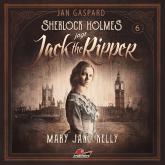 Sherlock Holmes, Sherlock Holmes jagt Jack the Ripper, Folge 6: Mary Jane Kelly