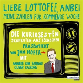 Hörbuch Liebe Lottofee  - Autor Jan Hofer   - gelesen von Anneke Kim Sarnau