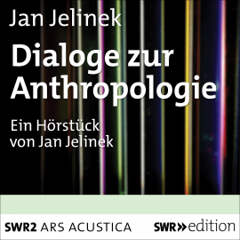 Hörbuch Dialoge zur Anthropologie  - Autor Jan Jelinek   - gelesen von Schauspielergruppe
