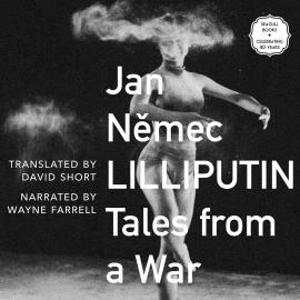 Hörbuch Lilliputin - Tales from a War (Unabridged)  - Autor Jan N?mec   - gelesen von Wayne Farrell