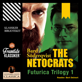 Hörbuch The Netocrats - Futurica Trilogy 1  - Autor Jan Söderqvist;Alexander Bard   - gelesen von Bert Deivert