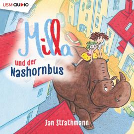 Hörbuch Milla und der Nashornbus - & andere fantastische Geschichten (ungekürzt)  - Autor Jan Strathmann   - gelesen von Laura Maire