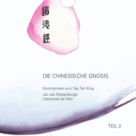 Hörbuch Die chinesische Gnosis: Teil 2  - Autor Jan van Rijckenborgh   - gelesen von Schauspielergruppe