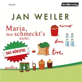 Hörbuch Maria, ihm schmeckt's nicht  - Autor Jan Weiler;Konrad Beikircher   - gelesen von Schauspielergruppe