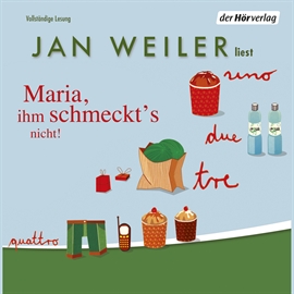 Hörbuch Maria, ihm schmeckt's nicht  - Autor Jan Weiler   - gelesen von Jan Weiler