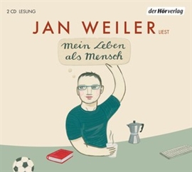 Hörbuch Mein Leben als Mensch  - Autor Jan Weiler   - gelesen von Jan Weiler
