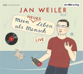 Hörbuch Mein neues Leben als Mensch  - Autor Jan Weiler   - gelesen von Jan Weiler