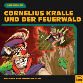 Hörbuch Cornelius Kralle und der Feuerwald  - Autor Jan Zenker   - gelesen von Simon Pichler