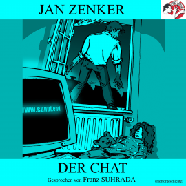 Hörbuch Der Chat (Horrorgeschichte)  - Autor Jan Zenker   - gelesen von Franz Suhrada