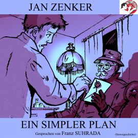 Hörbuch Ein simpler Plan (Horrorgeschichte)  - Autor Jan Zenker   - gelesen von Franz Suhrada