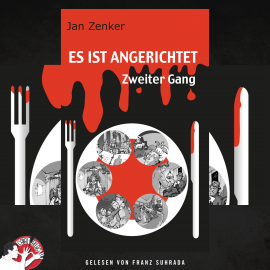Hörbuch Es ist angerichtet: Zweiter Gang  - Autor Jan Zenker   - gelesen von Franz Suhrada