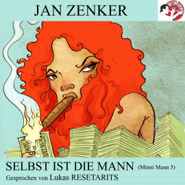 Hörbuch Selbst ist die Mann (Minni Mann 5)  - Autor Jan Zenker   - gelesen von Lukas Resetarits