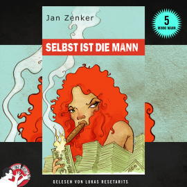 Hörbuch Selbst ist die Mann  - Autor Jan Zenker   - gelesen von Lukas Resetarits