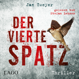 Hörbuch Der vierte Spatz  - Autor Jan Zweyer   - gelesen von Stefan Lehnen