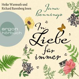 Hörbuch In Liebe, für immer (Ungekürzte Lesung)  - Autor Jana Bennings   - gelesen von Schauspielergruppe