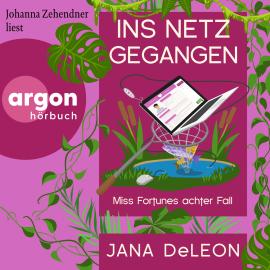 Hörbuch Ins Netz gegangen - Ein Miss-Fortune-Krimi, Band 8 (Ungekürzte Lesung)  - Autor Jana DeLeon   - gelesen von Johanna Zehendner