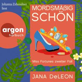 Hörbuch Mordsmäßig schön - Ein Miss-Fortune-Krimi, Band 2 (Ungekürzte Lesung)  - Autor Jana DeLeon   - gelesen von Johanna Zehendner