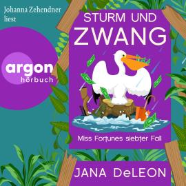 Hörbuch Sturm und Zwang - Ein Miss-Fortune-Krimi, Band 7 (Ungekürzte Lesung)  - Autor Jana DeLeon   - gelesen von Johanna Zehendner