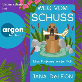 Hörbuch Weg vom Schuss - Ein Miss-Fortune-Krimi, Band 1 (Ungekürzte Lesung)  - Autor Jana DeLeon   - gelesen von Johanna Zehendner
