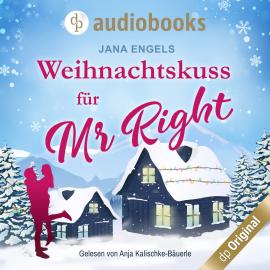 Hörbuch Weihnachtskuss für Mr. Right (Ungekürzt)  - Autor Jana Engels   - gelesen von Anja Kalischke-Bäuerle