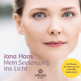Hörbuch Mein Seelenweg ins Licht  - Autor Jana Haas   - gelesen von Jana Haas