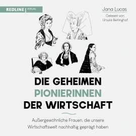 Hörbuch Die geheimen Pionierinnen der Wirtschaft  - Autor Jana Lucas   - gelesen von Ursula Berlinghof