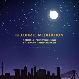 Hörbuch Geführte Meditation: Schnell, friedvoll und entspannt einschlafen  - Autor Jana Maria Schaefers   - gelesen von Jana Maria Schaefers