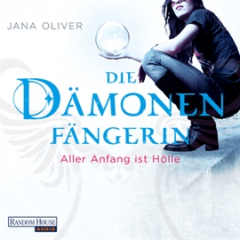 Hörbuch Die Dämonenfängerin  - Autor Jana Oliver   - gelesen von Luise Helm