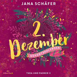 Hörbuch Thea und Parker II (Christmas Kisses. Ein Adventskalender 2)  - Autor Jana Schäfer   - gelesen von Nina Reithmeier