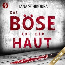 Hörbuch Das Böse auf der Haut (Ungekürzt)  - Autor Jana Schikorra   - gelesen von Karl Schaper